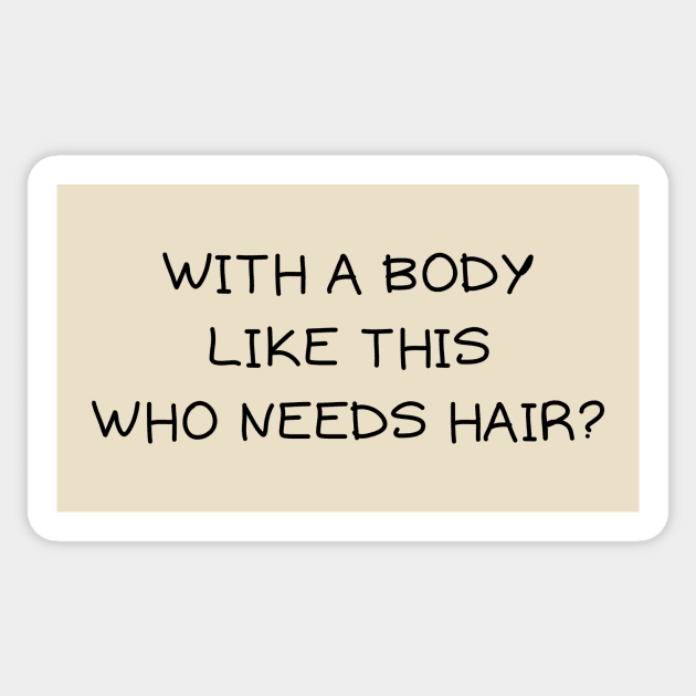 With a body like this who needs hair Sticker by IOANNISSKEVAS